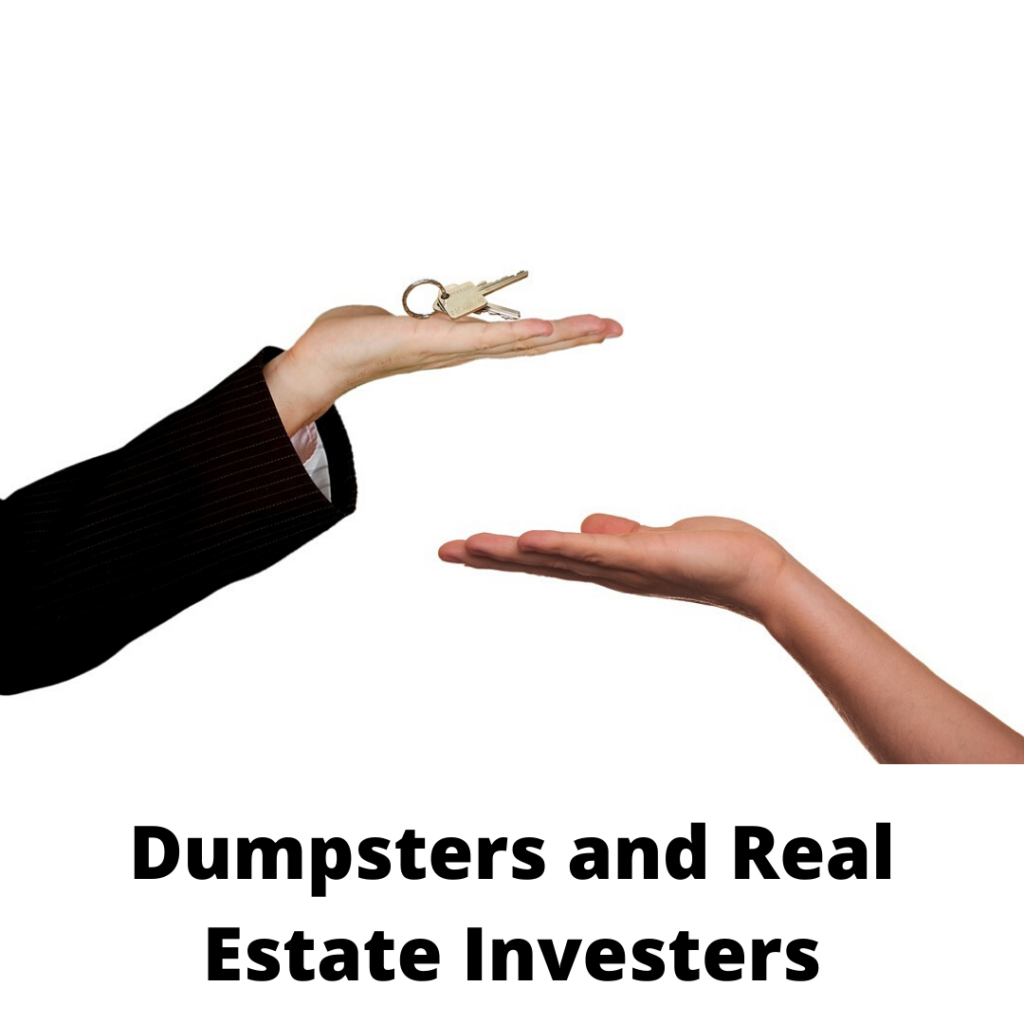 Dumpsters and Real Estate Investors