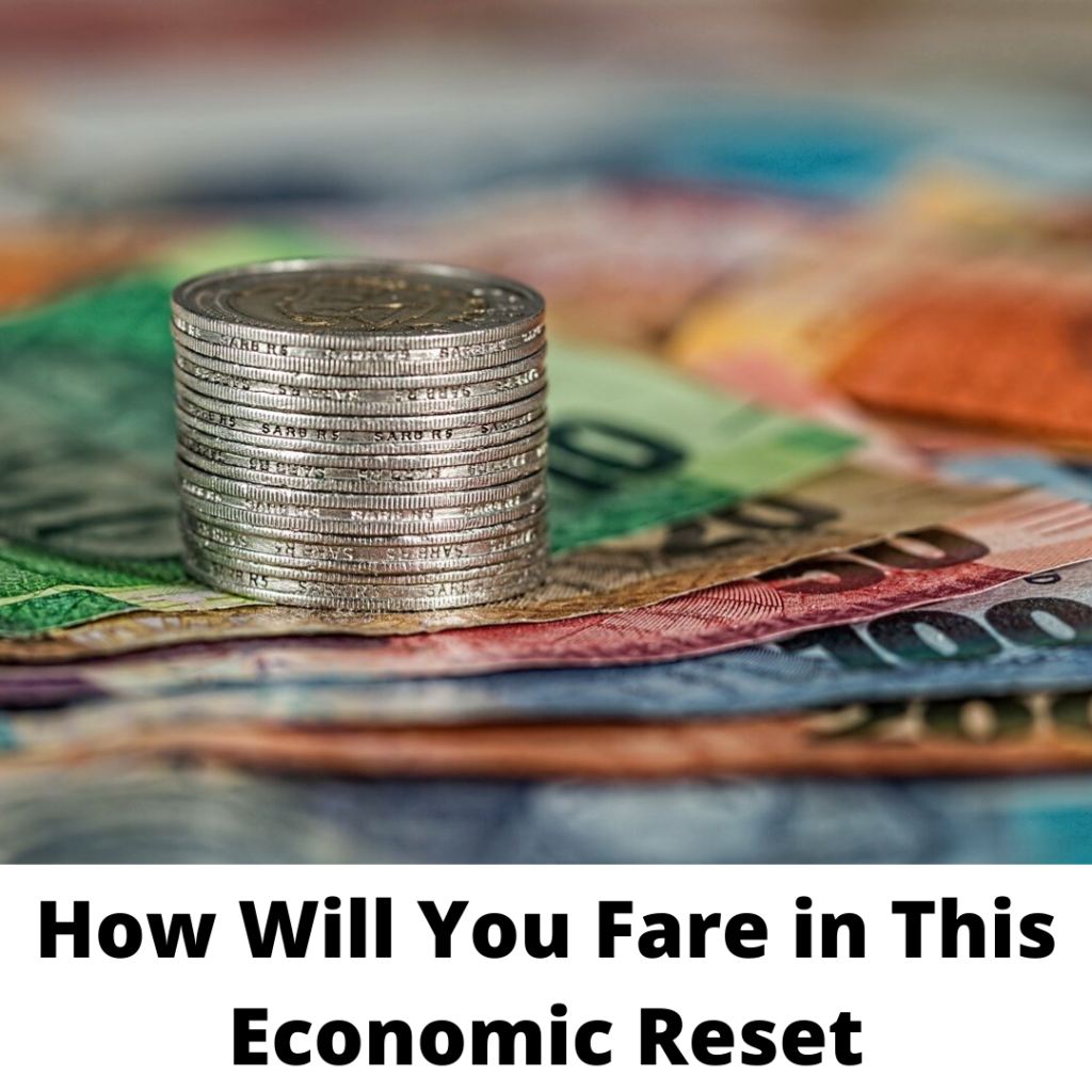 How Will you Fare in This Economic Reset?