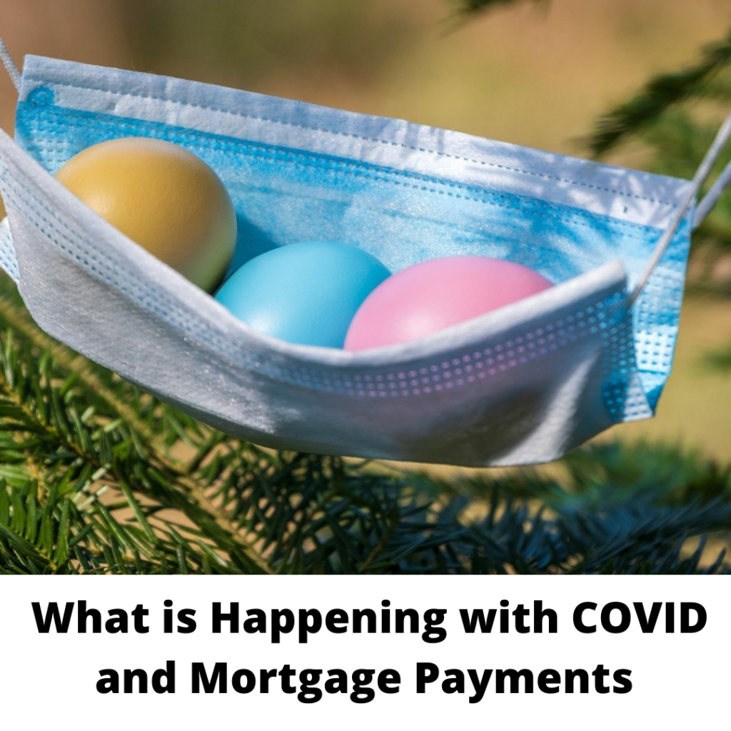 What is Happening with COVID and Mortgage Payments