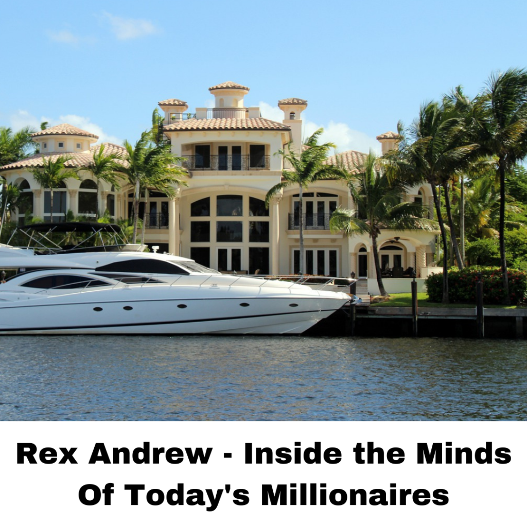 Rex Andrew - Inside the Mind's of Today's Millionaires